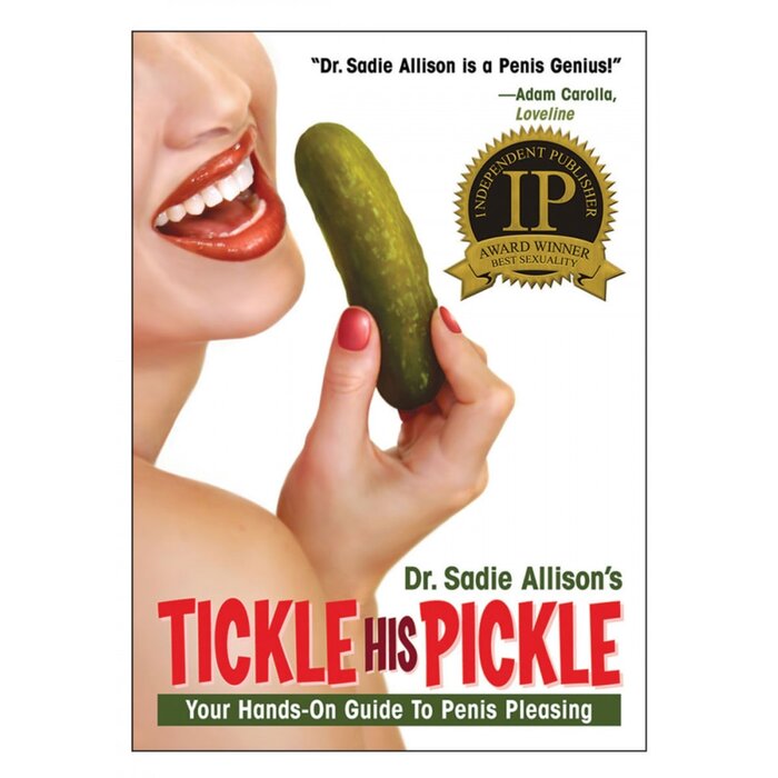 Tickle His Pickle - Your Hands-On Guide to Penis Pleasing