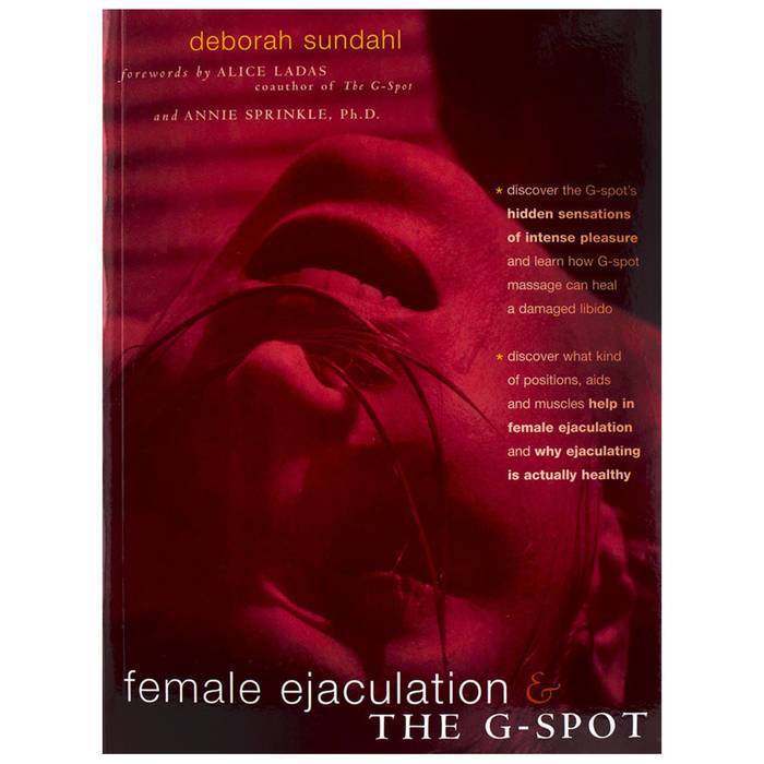 Female Ejaculation and the G-spot by Deborah Sundahl