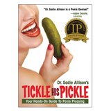 Tickle His Pickle - Your Hands-On Guide to Penis Pleasing