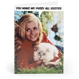 You Make My Pussy... Adult Greetings Card
